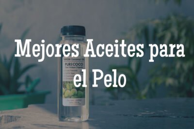 mejores aceites para el pelo