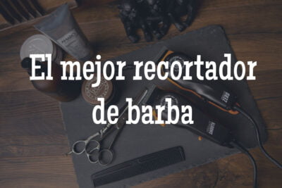 mejor recortador barba