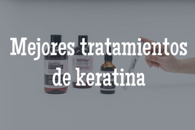 mejores tratamientos de keratina