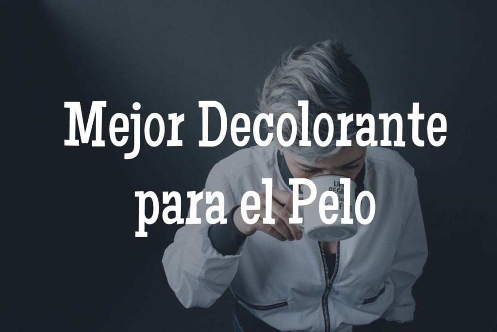 mejor decolorante para el pelo